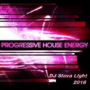 Dj Slava Light - Premium Progressive House ( Energy Radio Mix ) ' 2016