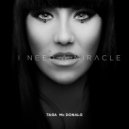Tara McDonald - I Need A Miracle