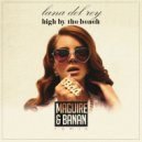 Lana Del Rey - High By The Beach (MBNN Remix)
