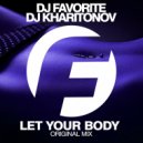 DJ Favorite & DJ Kharitonov - Let Your Body