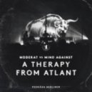 Moderat vs Mind Against - A Therapy from Atlant
