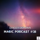 Dj Sergey Doronin - Magic Podcast 036