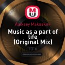 Aleksey Maksakov - Music as a part of life
