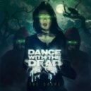 Dance With the Dead - Scream and Whispers