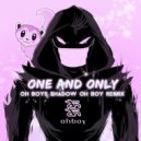Sable - One and Only (Oh Boy\'s Shadow Oh Boy Remix)