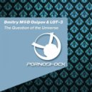 Dmitry M@D Osipov & LOT 3 - The Question of The Universe