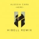 Alessia Cara - Here (Hibell Remix)