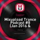 Sapper - Mixupload Trance Podcast #8