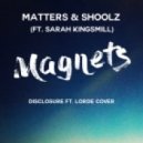 Matters & Shoolz ft. Sarah Kingsmill - Magnets
