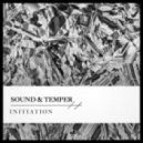 Sound & Temper - Initiation