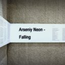 Arseniy Neon - Falling