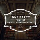 D.J.STEEP MASTER! - DnB party