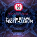 Rick Ross x Abedz - Hustlin BRAWL