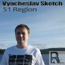 Vyacheslav Sketch - 51 Region
