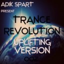 Adik Spart - Trance Revolution Uplifting Version #002