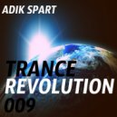 Adik Spart - Trance Revolution #009
