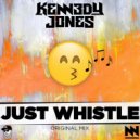 Kennedy Jones - Just Whistle
