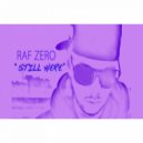 Raf Zero - Still Here