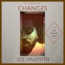 Joe Valentin, Joe Valentin - Changes