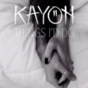 Kayoh - Things I\'d Do (Original mix)