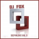 Dj Fox - Deep in love