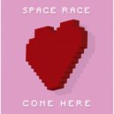 Space Race - Come Here