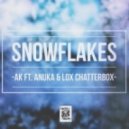 AK feat. Anuka & Lox Chatterbox - Snowflakes