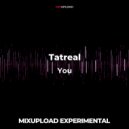 Tatreal - You