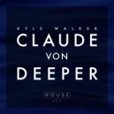 Kyle Walker - Claude VonDeeper