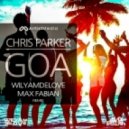 Chris Parker - GOA (WilyamDeLove & Max Fabian remix)