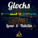 Luxur & TalkSin - Glocks (Original mix)