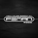 FEMAN - Tech House session #008 ()