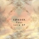Sønder - Your Love (Original Mix)