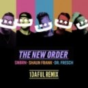 Snbrn & Shaun Frank & Dr. Fresch - The New Order (1Daful Remix)