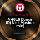 Bro Berri & Evangelos - VNGLS Dance