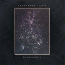 Alexander Lewis - Dangerous