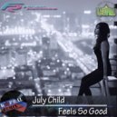 July Child - It Feels So Good