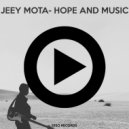 Jeey Mota - Hope and Music