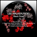 Lee Walker, Fadel, Javier Gonzalez, Dr. Alfred, Henrike - Black Rose (Javier Gonzalez, Dr. Alfred & Henrike Remix)