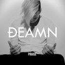 DEAMN - Praise