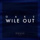 OAKS - Wile Out