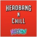 Yultron - Headbang N Chill (Original mix)