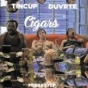Tincup & Duvrte - Cigars (Original mix)