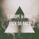 Sikdope & Ricci - Rock Da Bass (Original mix)