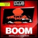 Major Lazer & MOTi - Boom (RemPhil & Leo Bass Remix) (RemPhil & Leo Bass Remix)