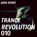 Adik Spart - Trance Revolution #010