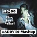 Mo-Do vs DJ Savin - Eins, Zwei, Polizei (DADDY DJ Mashup)