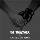 Major Lazer feat. Wild Belle - Be Together (Cat Dealers Remix)