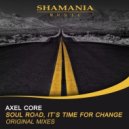 Axel Core - It's Time For Change