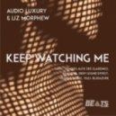 Audio Luxury feat. Liz Morphew - Keep Watching Me (Olej Remix)